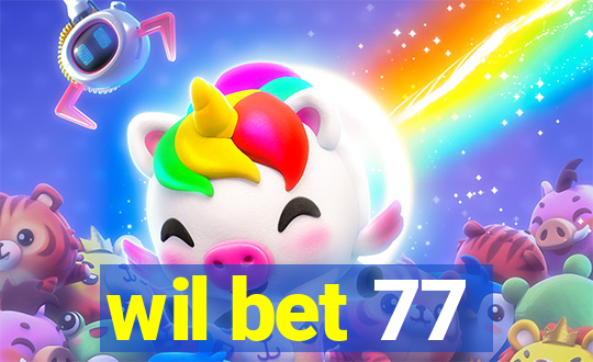 wil bet 77